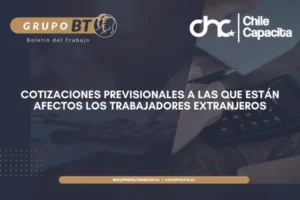 Cotizaciones previsionales a las que están afectos los trabajadores extranjeros