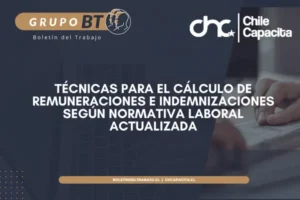 Técnicas para el cálculo de remuneraciones e indemnizaciones según normativa laboral actualizada