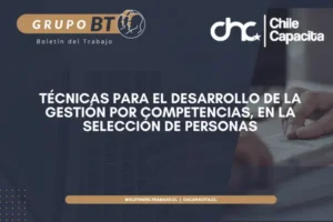 Técnicas para el desarrollo de la gestión por competencias, en la selección de personas