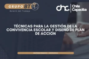 Técnicas para la Gestión de la Convivencia Escolar y Diseño de Plan de Acción